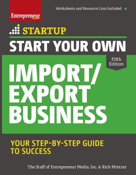 Start Your Own Import / Export Business: Your Step-By-Step Guide to Success - The Staff of Entrepreneur Media - Books - Entrepreneur Press - 9781599186061 - March 2, 2017