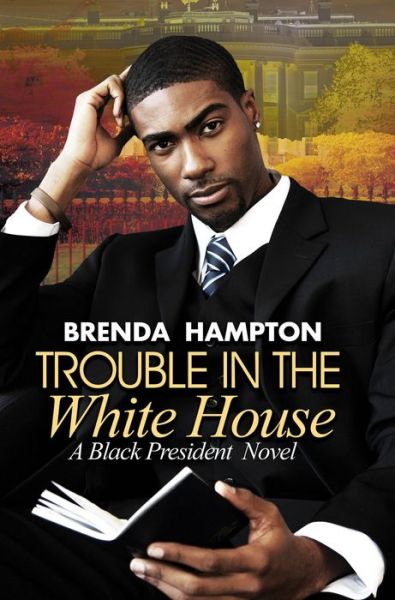 Cover for Brenda Hampton · Trouble In The White House: A Black President Novel (Paperback Book) (2018)