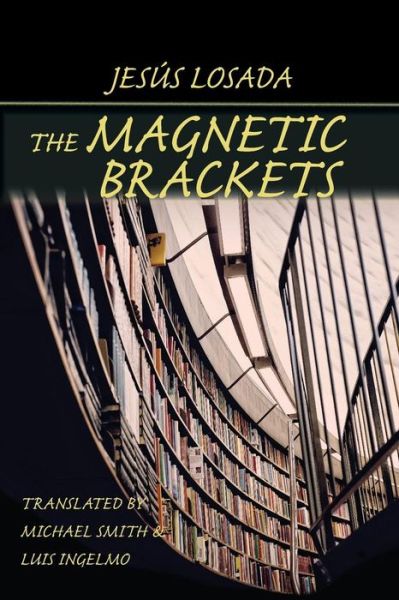 Cover for Jesús Losada · The Magnetic Brackets (Paperback Book) (2014)