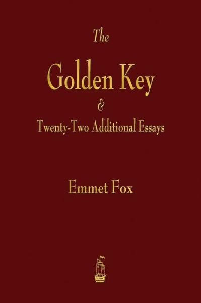Cover for Emmet Fox · The Golden Key and Twenty-Two Additional Essays (Paperback Bog) (2015)
