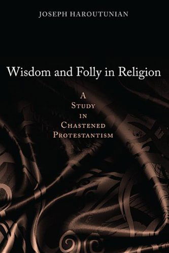 Cover for Joseph Haroutunian · Wisdom and Folly in Religion: a Study in Chastened Protestantism (Taschenbuch) (2013)