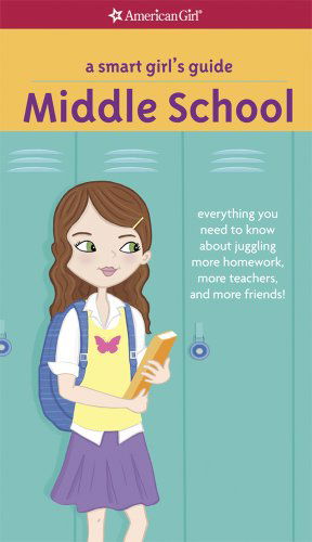 A Smart Girl's Guide: Middle School (Revised): Everything You Need to Know About Juggling More Homework, More Teachers, and More Friends! (Smart Girl's Guides) - Julie Williams Montalbano - Libros - American Girl - 9781609584061 - 27 de mayo de 2014