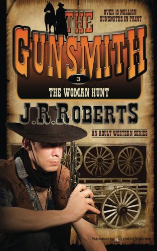 Cover for J. R. Roberts · The Woman Hunt: the Gunsmith (Paperback Book) (2011)