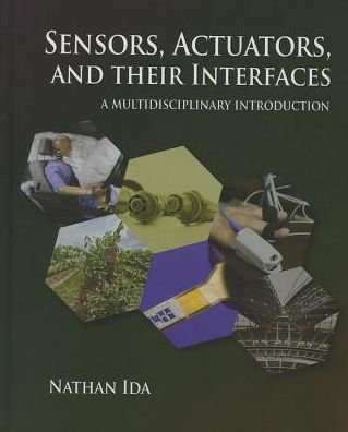 Cover for Ida, Nathan (Professor of Electrical and Computer Engineering, University of Akron, USA) · Sensors, Actuators, and their Interfaces: A multidisciplinary introduction - Materials, Circuits and Devices (Hardcover Book) (2013)