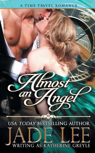 Cover for Jade Lee · Almost an Angel (The Regency Rags to Riches Series, Book 3) (Taschenbuch) (2017)