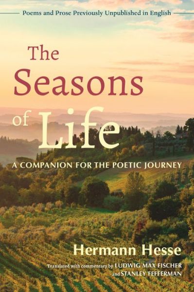 Cover for Hermann Hesse · The Seasons of Life: A Companion for the Poetic Journey - Poems and Prose Previously Unpublished in English (Taschenbuch) (2020)