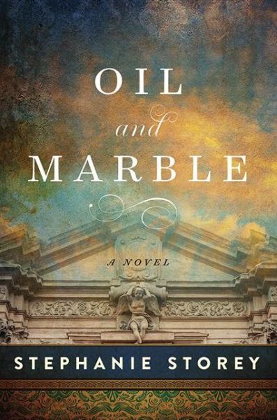 Cover for Stephanie Storey · Oil and Marble: A Novel of Leonardo and Michelangelo (Paperback Book) (2018)