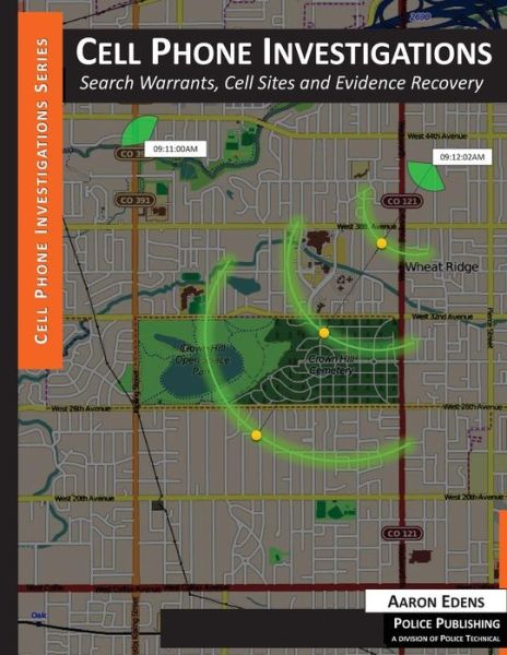 Cover for Aaron Edens · Cell Phone Investigations: Search Warrants, Cell Sites and Evidence Recovery (Paperback Book) (2014)