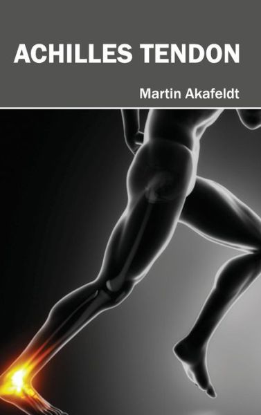 Cover for Martin Akafeldt · Achilles Tendon (Hardcover Book) (2015)