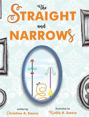 Cover for Christine a Emery · The Straight and Narrows (Hardcover Book) (2016)