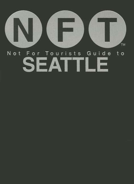 Cover for Not for Tourists · Not for Tourists Guide to Seattle (Paperback Book) (2015)