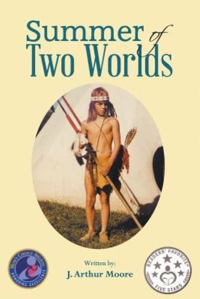Cover for J Arthur Moore · Summer of Two Worlds (2nd Edition) Full Color (Paperback Book) (2016)