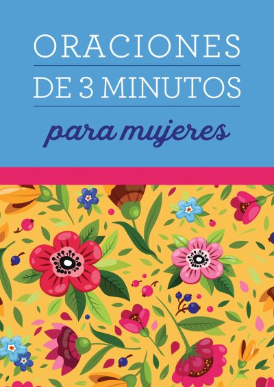 Oraciones de 3 Minutos Para Mujeres - Compiled By Barbour Staff - Books - Barbour Publishing - 9781636090061 - October 1, 2021