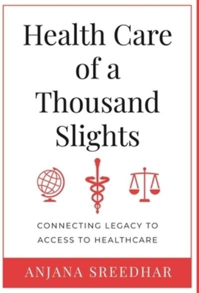 Cover for Anjana Sreedhar · Health Care of a Thousand Slights (Book) (2022)