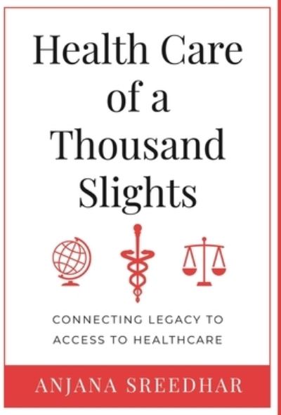 Cover for Anjana Sreedhar · Health Care of a Thousand Slights (Book) (2022)