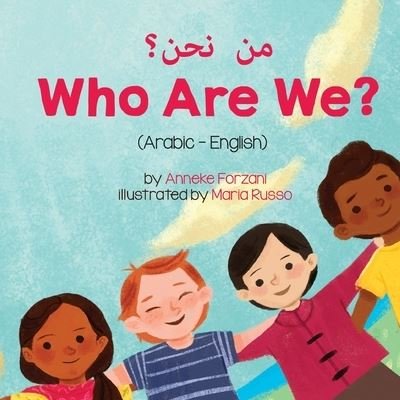 Cover for Anneke Forzani · Who Are We? (Arabic-English) &amp;#1605; &amp;#1606; &amp;#1606; &amp;#1581; &amp;#1606; &amp;#1567; - Language Lizard Bilingual Living in Harmony (Pocketbok) (2021)