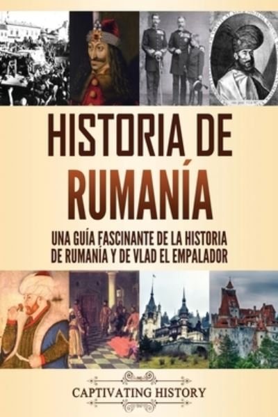 Cover for Captivating History · Historia de Rumania (Paperback Book) (2021)