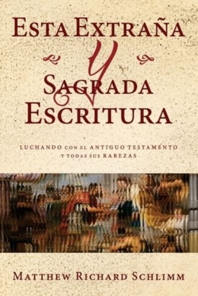 Cover for Matthew Richard Schlimm · Esta Extrana y Sagrada Escritura (Paperback Book) (2021)