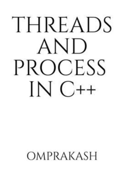 Cover for Omprakash · Threads and Process in C++ (Paperback Book) (2020)