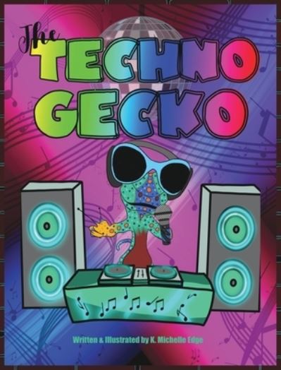 Cover for K Michelle Edge · The Techno Gecko (Hardcover bog) (2021)