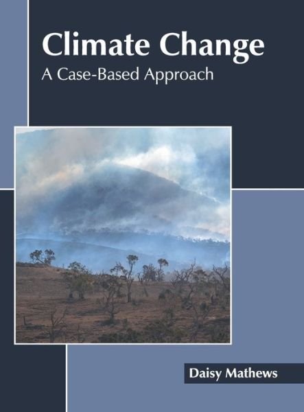 Cover for Daisy Mathews · Climate Change: A Case-Based Approach (Hardcover Book) (2022)
