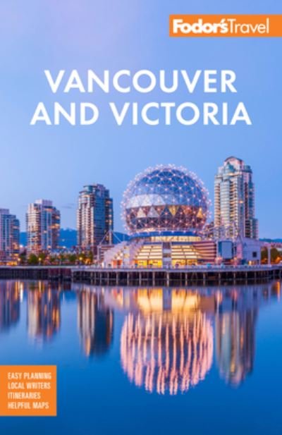 Fodor's Vancouver & Victoria: with Whistler, Vancouver Island & the Okanagan Valley - Full-color Travel Guide - Fodor's Travel Guides - Bøger - Random House USA Inc - 9781640976061 - 14. september 2023