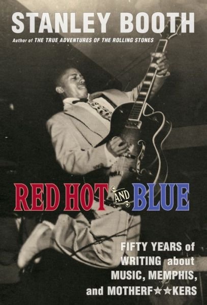Cover for Stanley Booth · Red Hot and Blue (Book) (2019)