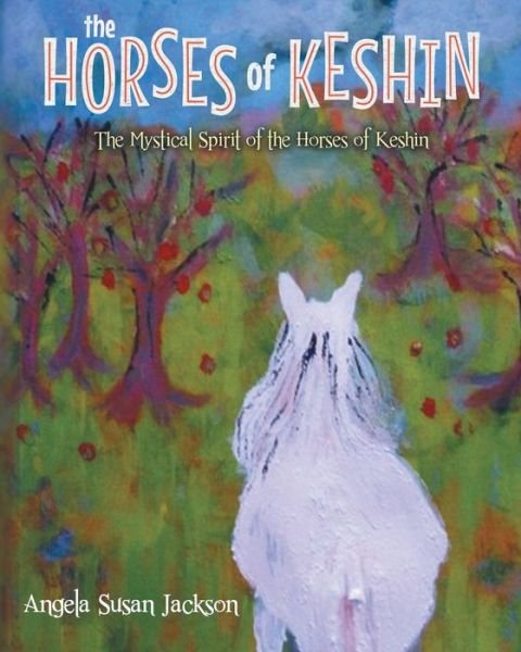 Cover for Angela Susan Jackson · The Horses of Keshin (Pocketbok) (2019)
