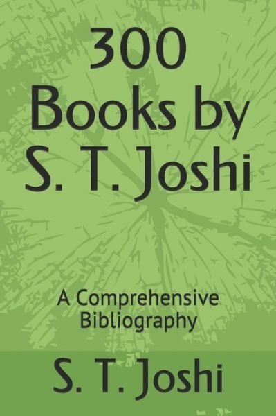 Cover for S T Joshi · 300 Books by S. T. Joshi (Paperback Book) (2020)