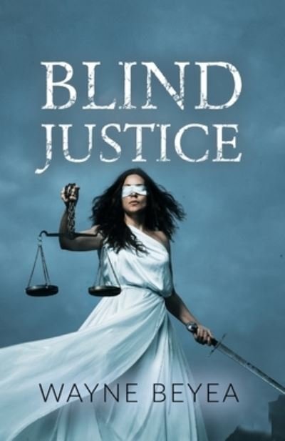 Cover for Wayne Beyea · Blind Justice (Bog) (2022)