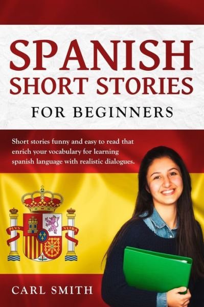 Cover for Carl Smith · Spanish short stories for Beginners. (Pocketbok) (2019)