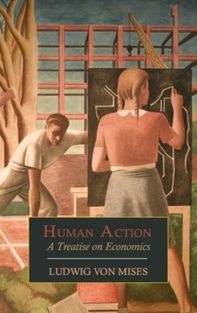 Human Action - Ludwig Von Mises - Książki - Martino Fine Books - 9781684226061 - 8 października 2021