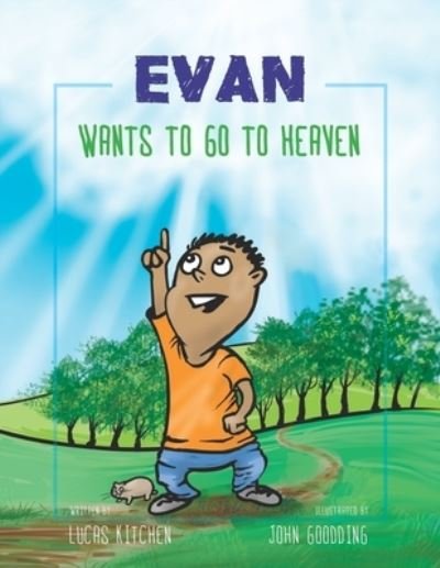 Cover for John Goodding · Evan Wants To Go To Heaven (Paperback Book) (2018)