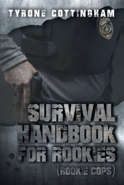 Cover for Tyrone Cottingham · Survival Handbook for Rookies (Rookie Cops) (Book) (2022)