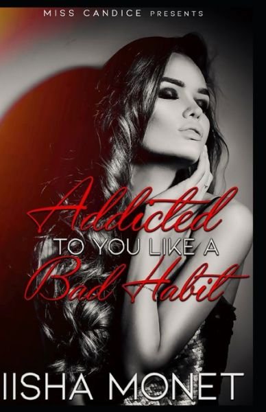 Cover for Iisha Monet · Addicted to you Like a Bad Habit (Paperback Book) (2019)