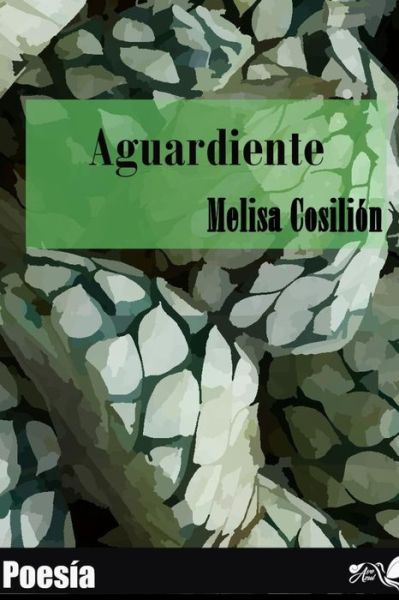 Cover for Melisa Cosilion Cano · Aguardiente (Taschenbuch) (2019)