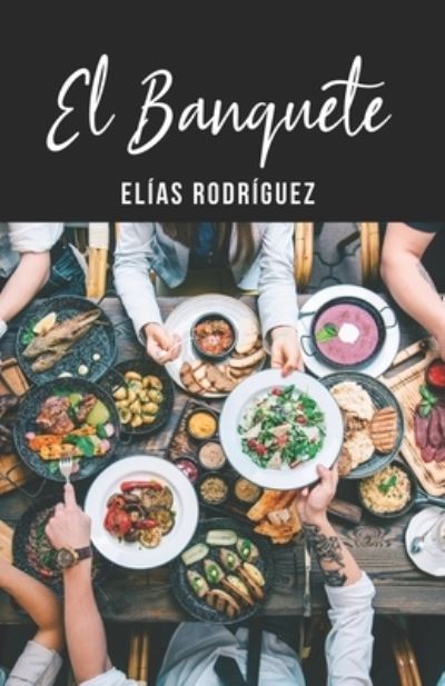 Cover for Elias Rodriguez · El Banquete (Paperback Book) (2019)