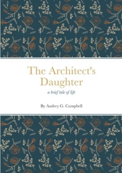 Cover for Audrey Campbell · The Architect's Daughter (Paperback Book) (2020)