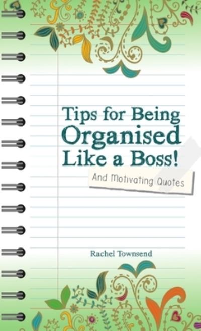 Cover for Rachel Townsend · Tips for Being Orgaised Like a Boss! and Motivating Quotes (Paperback Book) (2020)