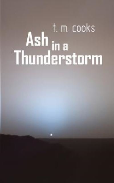 Cover for T M Cooks · Ash in a Thunderstorm (Pocketbok) (2018)