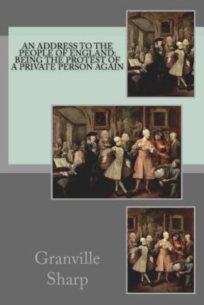 An Address to the People of England - Granville Sharp - Books - Createspace Independent Publishing Platf - 9781721200061 - June 15, 2018