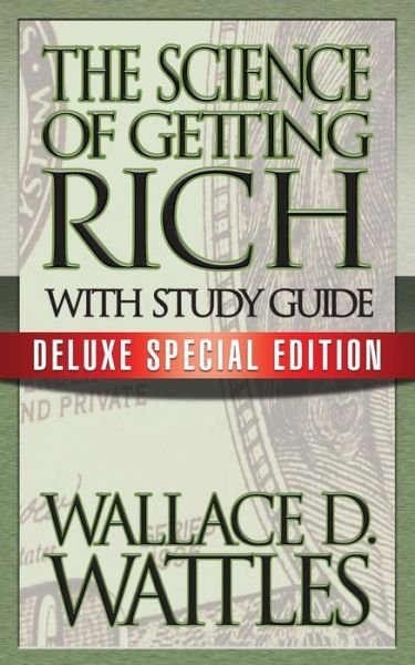 Cover for Wallace D. Wattles · The Science of Getting Rich with Study Guide: Deluxe Special Edition (Paperback Book) (2018)