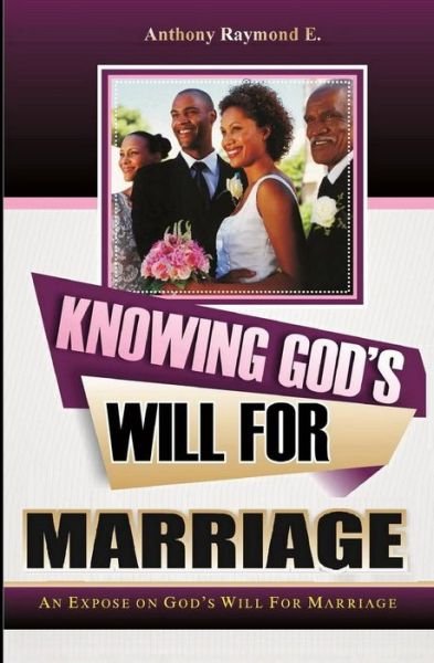 Cover for Eneojo Anthony Raymond · Knowing God's Will For Marriage (Paperback Book) (2018)