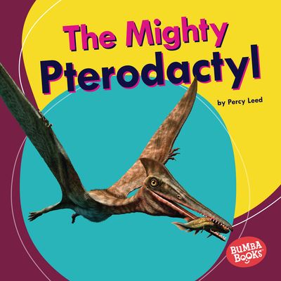 Cover for Percy Leed · The Mighty Pterodactyl (Hardcover Book) (2022)