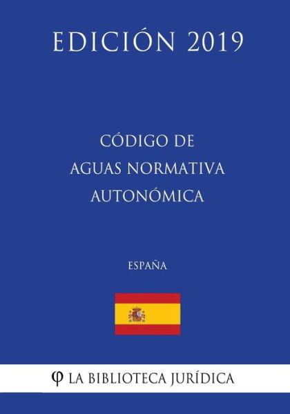 Cover for La Biblioteca Juridica · Codigo de Aguas Normativa Autonomica (Espana) (Edicion 2019) (Taschenbuch) (2018)