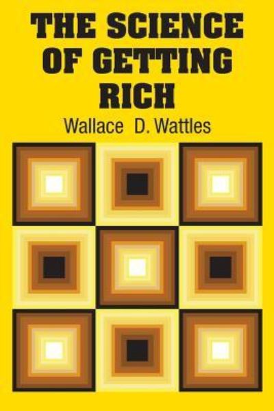 Cover for Wallace D Wattles · The Science of Getting Rich (Paperback Book) (2018)