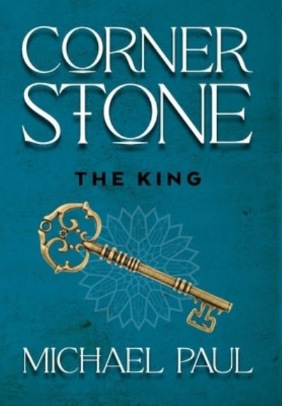 Cover for Michael Paul · Cornerstone The King (Innbunden bok) (2021)