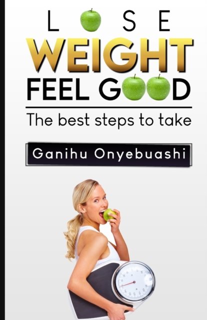 Cover for Gaseo Publishing Limited. · Lose Weight, Feel Good (Pocketbok) (2022)