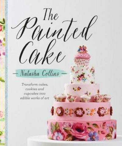 Cover for Natasha Collins · The Painted Cake (Paperback Book) (2015)