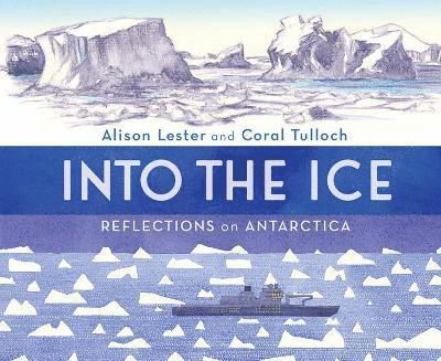 Cover for Alison Lester · Into the Ice: Reflections on Antarctica (Hardcover Book) (2025)